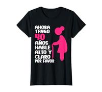 40 Cumpleaños Ahora Tengo 40 Años Hable Alto y Claro Camiseta
