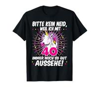 40 cumpleaños Buena Apariencia no Hay envidia por Favor 40 años Camiseta
