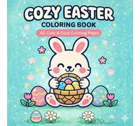 40 Cute & Cozy Coloring Pages for Kids, Teens & Adults | Bold & Easy Bunny, Spring & Easter Scenes