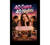 40 DATES AND 40 NIGHTS: Bailee Madison faces forty nights of unexpected dates and heartfelt discoveries with Joel Courtney and Annie Potts in a cinematic journey of love and laughter