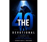 40 Day Devotional: A Journey to Deepen Your Heart of Worship