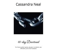 40-day Devotional: For the so-called rapists, abusers, murderers, sex offenders, and child molesters
