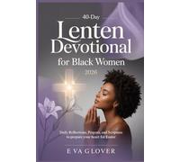 40-DAY LENTEN DEVOTIONAL FOR BLACK WOMEN 2026: Daily Reflections, Prayers, and Scripture to Prepare Your Heart for Easter