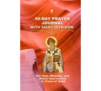 40-Day Prayer Journal with Saint Spyridon: For Difficult Times, Protection, Peace, and Divine Intervention