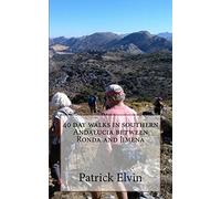 40 day walks in southern Andalucia between Ronda and Jimena: Volume 3 (Walking in Andalucia)