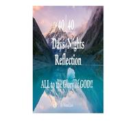 40 Days 40 Nights Reflection: All to the Glory of God!!
