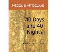 40 Days and 40 Nights: Prayer and Dream Journal