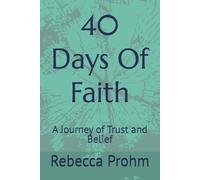 40 Days Of Faith: A Journey of Trust and Belief