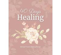 40 Days of Healing: Betrayal Trauma Healing Journal