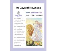 40 Days of Newness, Book 1: Devotions Birthed from Ashes: A 7-Day Journey of Fresh Oil, Clarity & Holy Spirit Renewal (Serie 1: Newness)