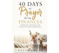 40 Days of Prayer for my Finances: Powerful Prayers for Financial Breakthrough