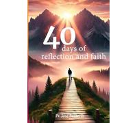 40 Days of Reflection and Faith: Daily biblical reflections for men and women!