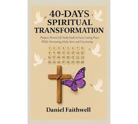 40-Days Spiritual Transformation: Purpose-Driven Life Study Guide to Gain Lasting Peace While Overcoming Daily Stress and Uncertainty