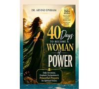 40 Days to Become a Woman of POWER: Daily Devotions, Prophetic Declarations & Powerful Prayers for Spiritual Victory