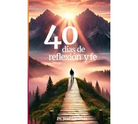 40 Días de Reflexión y Fe: Reflexiones diarias biblicas para hombres y mujeres !