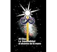 40 DIAS LA INMORTALIDAD AL ALCANCE DE LA MANO