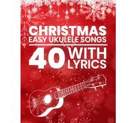 40 Easy Christmas Ukulele Songs with Lyrics