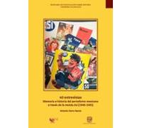 40 Entrevistas. Memoria E Historia Del Periodismo Mexicano A Través De