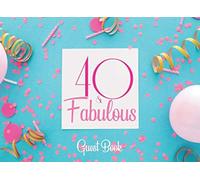 40 & Fabulous Guest Book: A Pink 40 And Fabulous Birthday Party Guestbook - Goes Great With Those 40th Birthday Party Decorations and Supplies