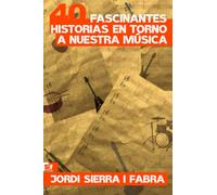 40 fascinantes historias en torno a nuestra música