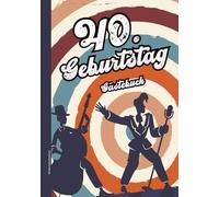 40 Geburtstag Gästebuch: Geburtstagsgeschenk für Frauen 40 Jahre Gaestebuch zum 40. Geburtstag Geschenk zum Vierzigsten das Geburtstagsgästebuch für Erinnerungen zum Jahrestag Buch für Glückwünsche