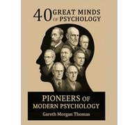 40 Great Minds of Psychology: Pioneers of Modern Psychology (Mind, Brain, and Behavior Series)
