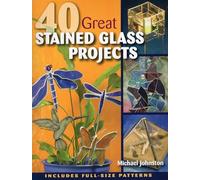 40 Great Stained Glass Projects