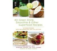 40 Green Drink Smoothie & Other Superfood Recipes (ebook)