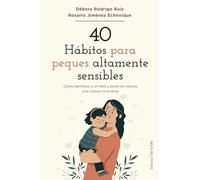 40 Hábitos para peques áltamente sensibles (EDUCACION): Cómo identificar a un NAS y poner en marcha una crianza consciente