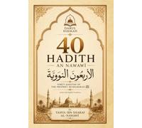40 Hadith of Imam An-Nawawi: Arabic Text with English Translation | A Timeless Collection of Prophetic Teachings on Faith, Character, Worship, and Daily Life