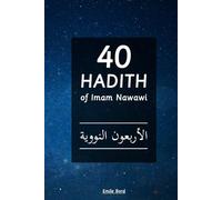 40 Hadith of Imam Nawawi: The Forty Hadith of al-Imam An-Nawawi with Arabic Text and English Translation