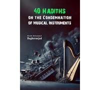 40 Hadiths on the Condemnation of Musical Instruments