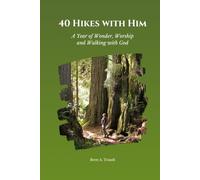 40 HIKES WITH HIM: A Year of Wonder, Worship and Walking with God (Journal)