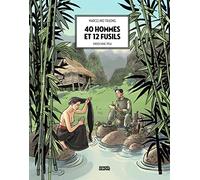 40 hommes et 12 fusils: Indochine 1954