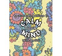 40 Incredible Patterns to Calm Your Mind: Quotes Coloring Book for Adults