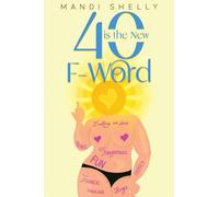 40 is the New F-Word