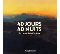 40 jours, 40 nuits (MAGNIFICAT EDITIONS)