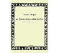 40 Kompositionen für Klavier von Frédéric Chopin