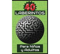 40 Laberintos para Niños y Adultos: 40 Laberintos para Niños y Adultos | Juegos en español | 6x9 inches | 40 puzzles ... Regalos para vacaciones, viajes, tiempo libre
