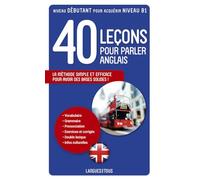 40 Leçons pour parler anglais: 40 lecons pour parler anglais