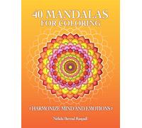 40 Mandalas for Coloring “Harmonize Mind and Emotions”: A Coloring Book for Adults and Young People with 40 Original Designs