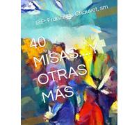 40 MISAS....Y OTRAS MÁS