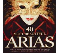 40 Most Beautiful Arias - 40 Most Beautiful Arias by 40 Most Beautiful Arias (2008) Audio CD