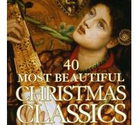 40 Most Beautiful Christmas Cl - 40 Most Beautiful Christmas Classics