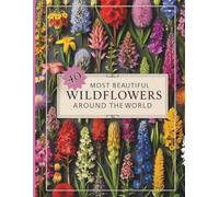 40 Most Beautiful Wildflowers Identification Guide Book: Wild Flower Photo Reference: Wild Flower Photo Reference