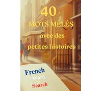 40 mots mêlés avec explication et des petites histoires