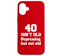 40 No es viejo deprimente, pero no viejo cumpleaños 40 Carcasa para iPhone 16 Plus