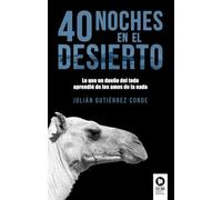 40 Noches Del Desierto: Lo Que Un Dueño Del Todo Aprendio De Los Amos
