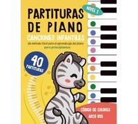 40 Partituras de Piano : Canciones Infantiles: Un método fácil para el aprendizaje del piano para niños y principiantes - código de colores arco iris - Tomo 1