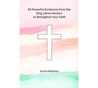 40 Powerful Scriptures from the King James Version to Strengthen Your Faith